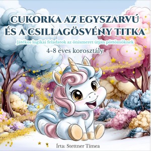 Cukorka az Egyszarvú és a Csillagösvény Titka Gyerek Könyv Cukorka az Egyszarvú és a Csillagösvény Titka Gyerek Könyv