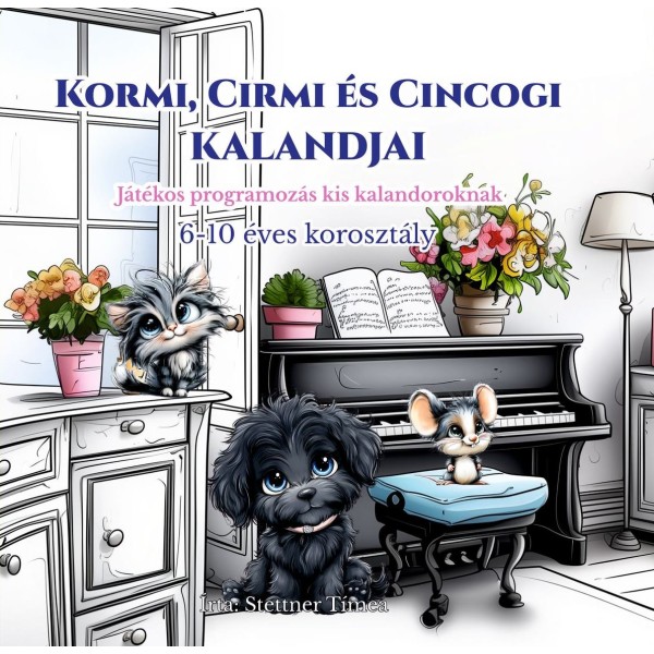 Kormi, Cirmi és Cincogi Kalandjai Gyerek Könyv Kormi, Cirmi és Cincogi Kalandjai Gyerek Könyv
