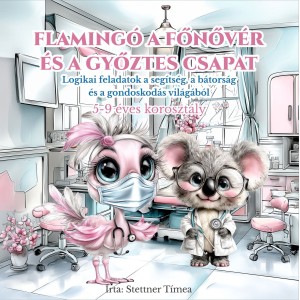 Flamingó a Főnővér és a Győztes Csapat Gyerek Könyv Flamingó a Főnővér és a Győztes Csapat Gyerek Könyv