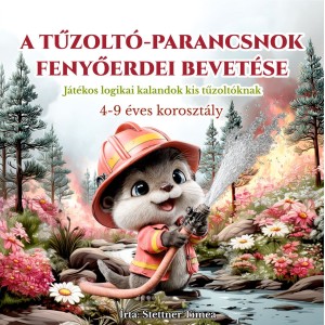 A Tűzoltó-Parancsnok Fenyőerdei Bevetése Gyerek Könyv A Tűzoltó-Parancsnok Fenyőerdei Bevetése Gyerek Könyv
